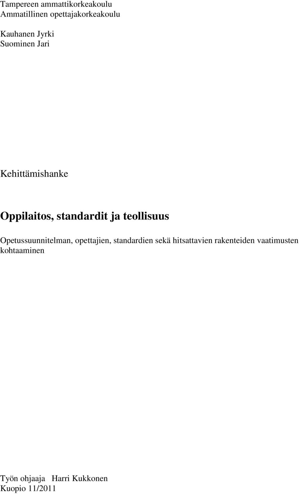 teollisuus Opetussuunnitelman, opettajien, standardien sekä