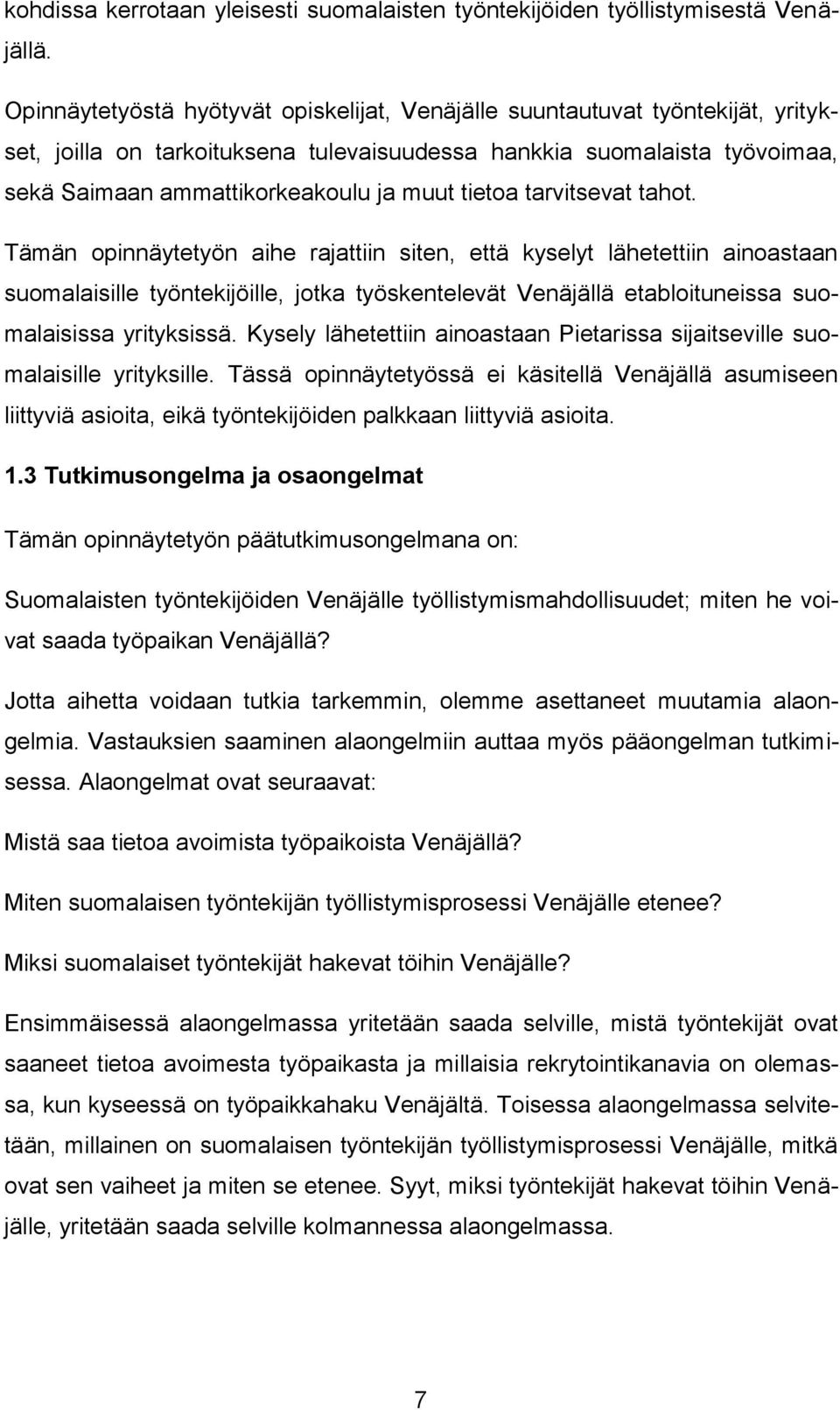 tietoa tarvitsevat tahot.