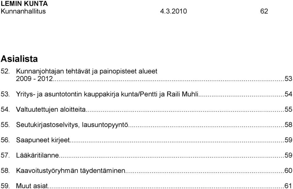 Yritys- ja asuntotontin kauppakirja kunta/pentti ja Raili Muhli...54 54.