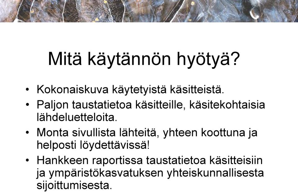 Monta sivullista lähteitä, yhteen koottuna ja helposti löydettävissä!