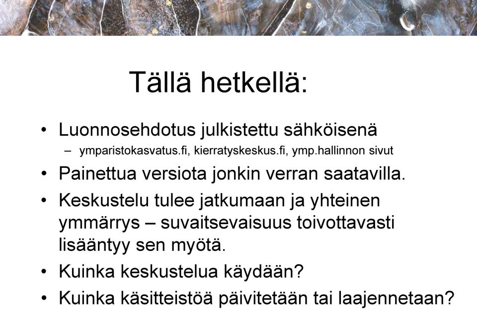 hallinnon sivut Painettua versiota jonkin verran saatavilla.