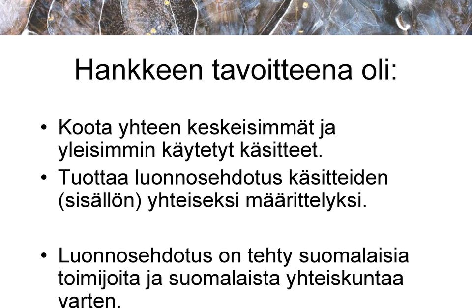 Tuottaa luonnosehdotus käsitteiden (sisällön) yhteiseksi