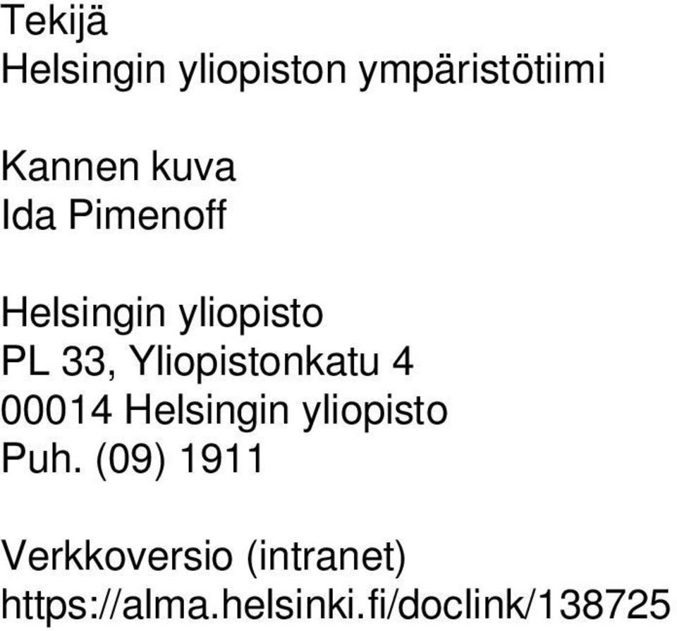 Yliopistonkatu 4 00014 Helsingin yliopisto Puh.
