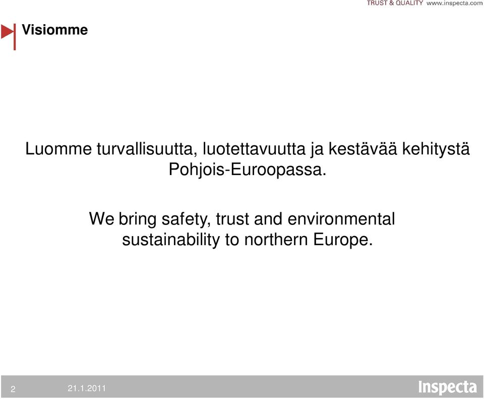 Pohjois-Euroopassa.
