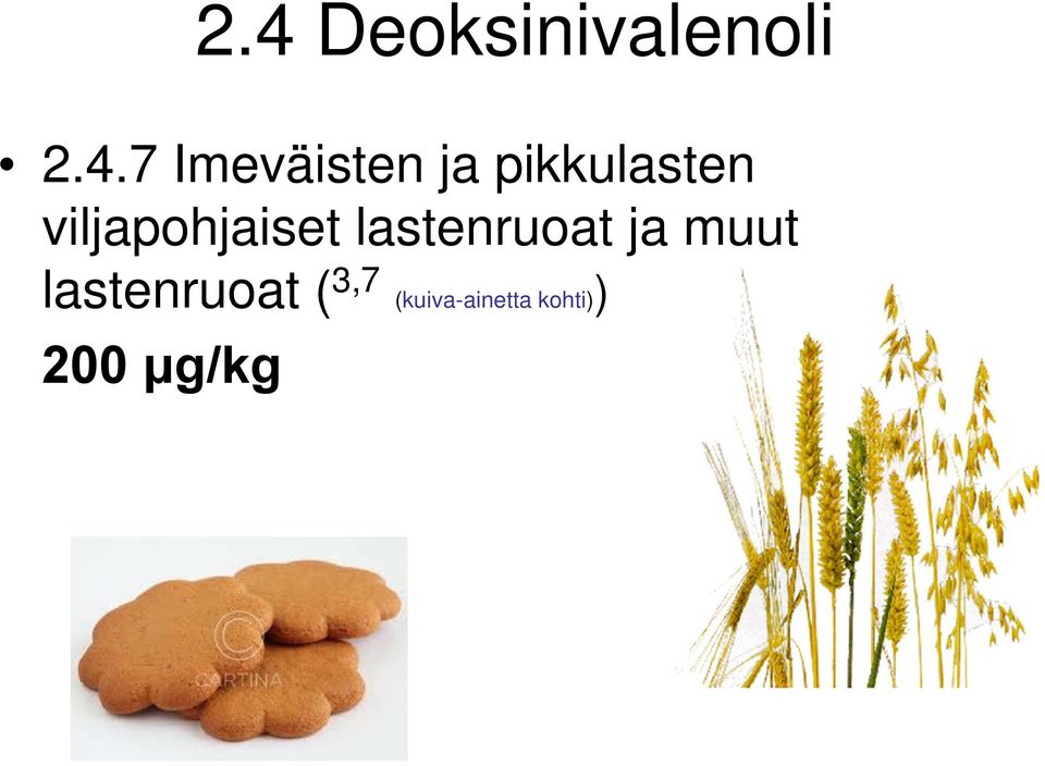 viljapohjaiset lastenruoat ja muut