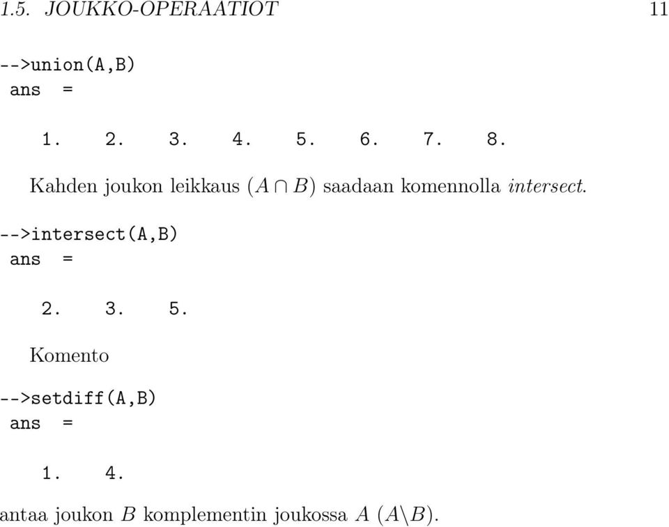 intersect. -->intersect(a,b) 2. 3. 5.