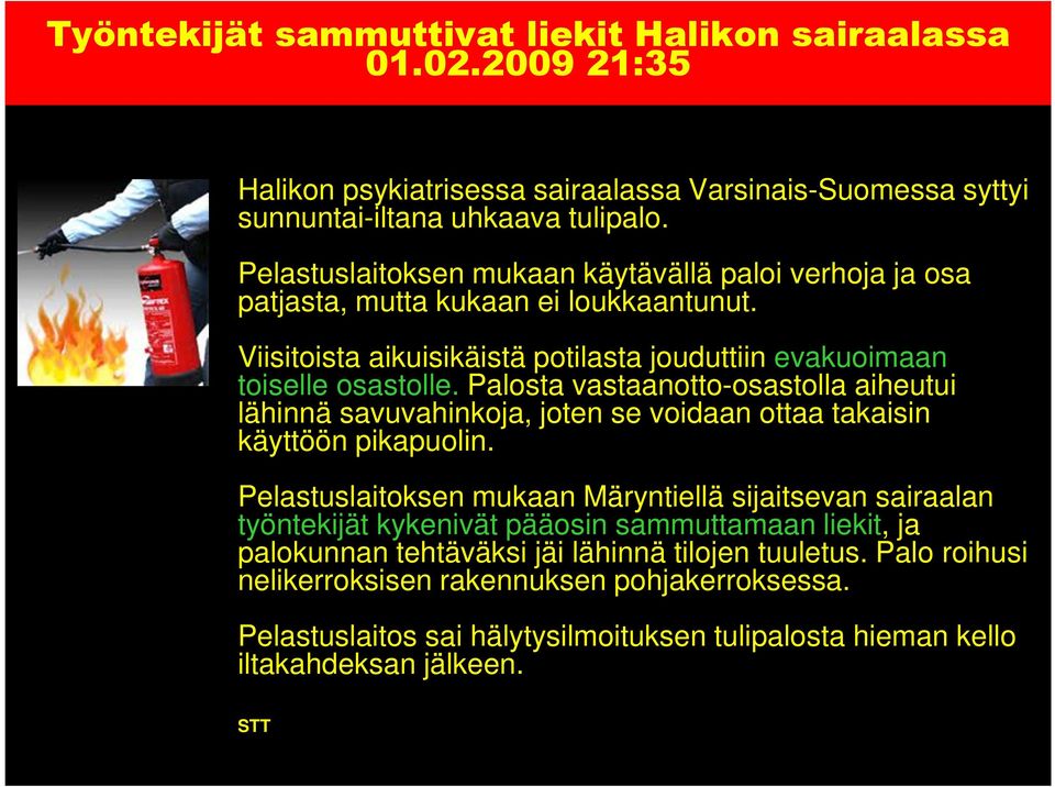 Palosta vastaanotto-osastolla aiheutui lähinnä savuvahinkoja, joten se voidaan ottaa takaisin käyttöön pikapuolin.
