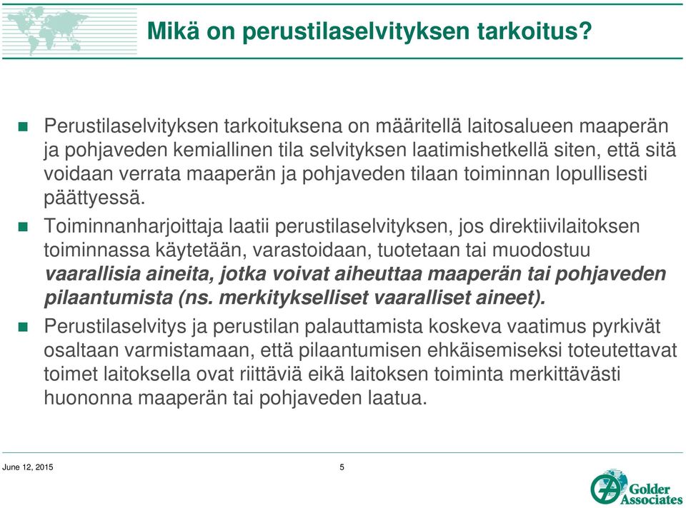 toiminnan lopullisesti päättyessä.