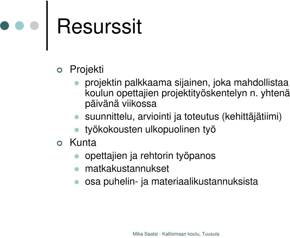 yhtenä päivänä viikossa suunnittelu, arviointi ja toteutus (kehittäjätiimi)