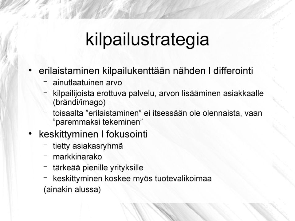 erilaistaminen ei itsessään ole olennaista, vaan paremmaksi tekeminen keskittyminen l fokusointi