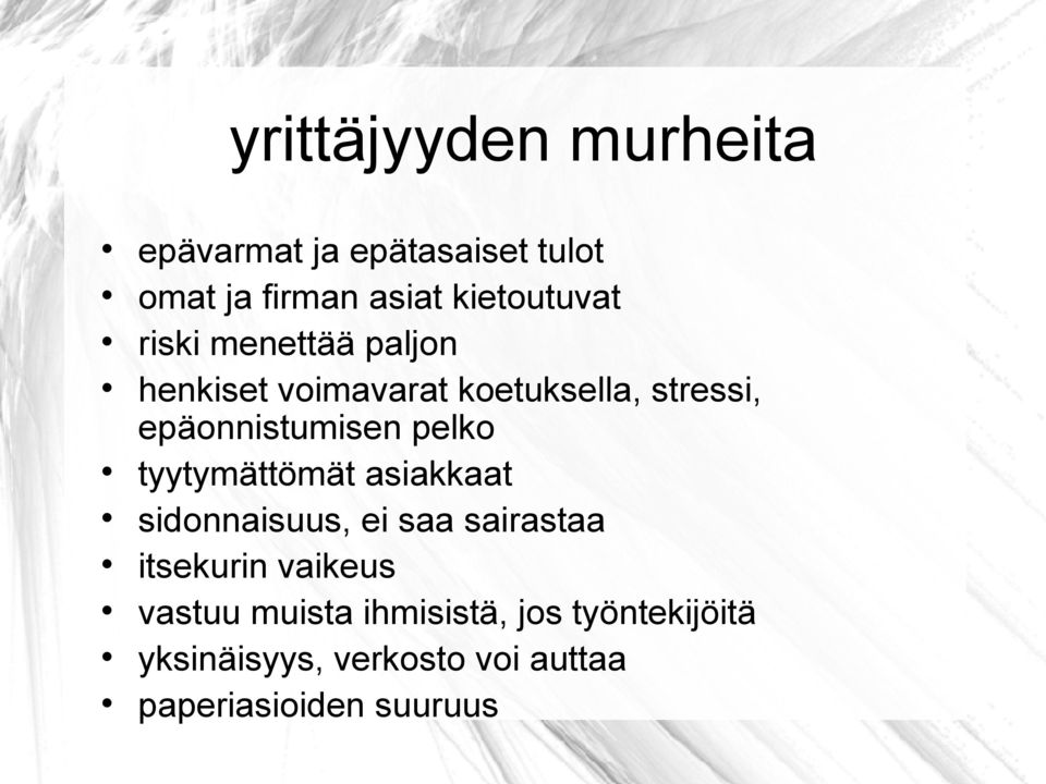 tyytymättömät asiakkaat sidonnaisuus, ei saa sairastaa itsekurin vaikeus vastuu