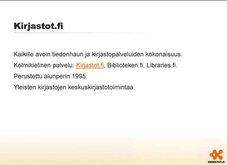 kokonaisuus. Kolmikielinen palvelu: fi, Biblioteken.