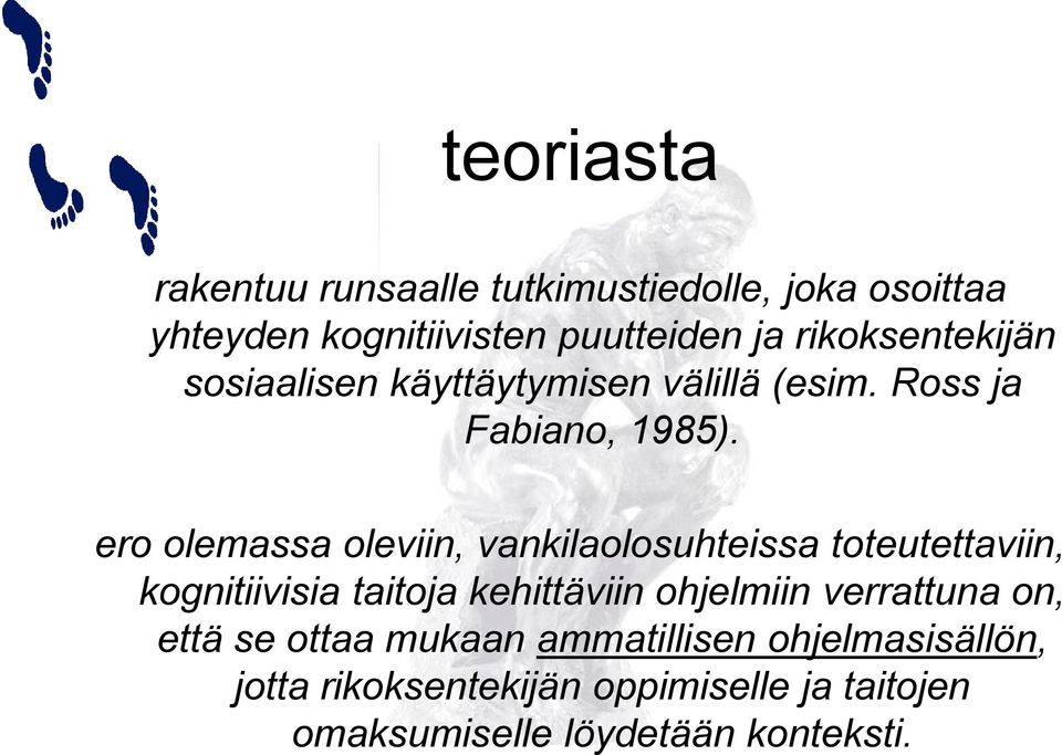 ero olemassa oleviin, vankilaolosuhteissa toteutettaviin, kognitiivisia taitoja kehittäviin ohjelmiin
