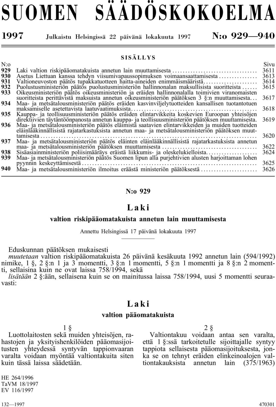 .. 3614 932 Puolustusministeriön päätös puolustusministeriön hallinnonalan maksullisista suoritteista.