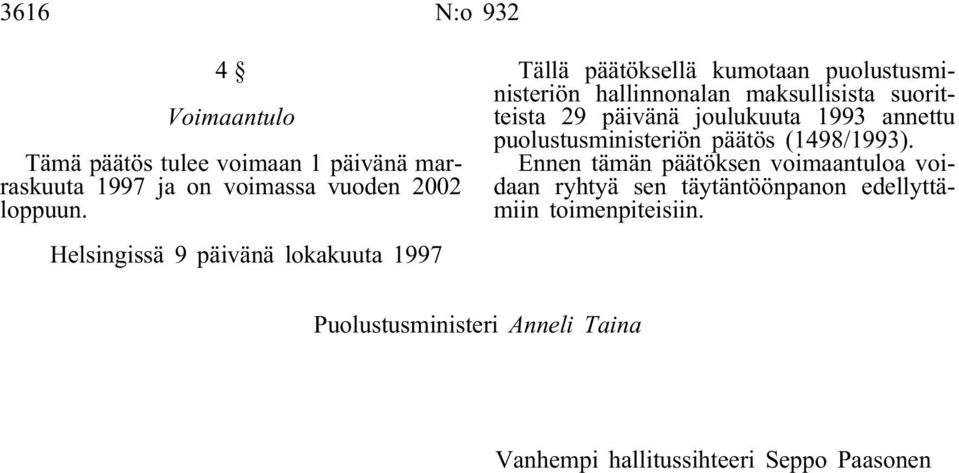 suoritteista 29 päivänä joulukuuta 1993 annettu puolustusministeriön päätös (1498/1993).