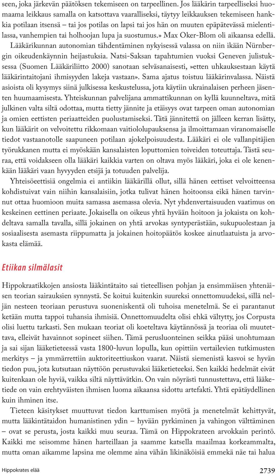 mielentilassa, vanhempien tai holhoojan lupa ja suostumus.» Max Oker-Blom oli aikaansa edellä.