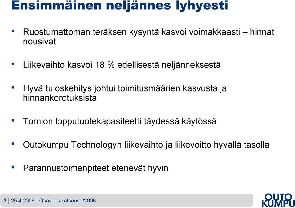 ja hinnankorotuksista Tornion lopputuotekapasiteetti täydessä käytössä Outokumpu Technologyn