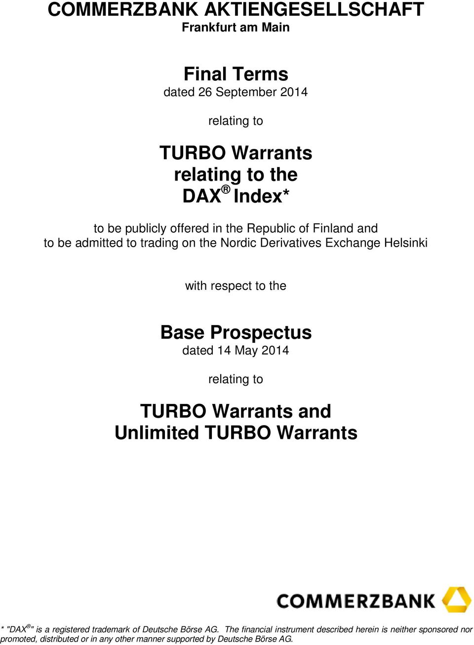 Base Prospectus dated 14 May 2014 relating to TURBO Warrants and Unlimited TURBO Warrants * "DAX " is a registered trademark of Deutsche Börse