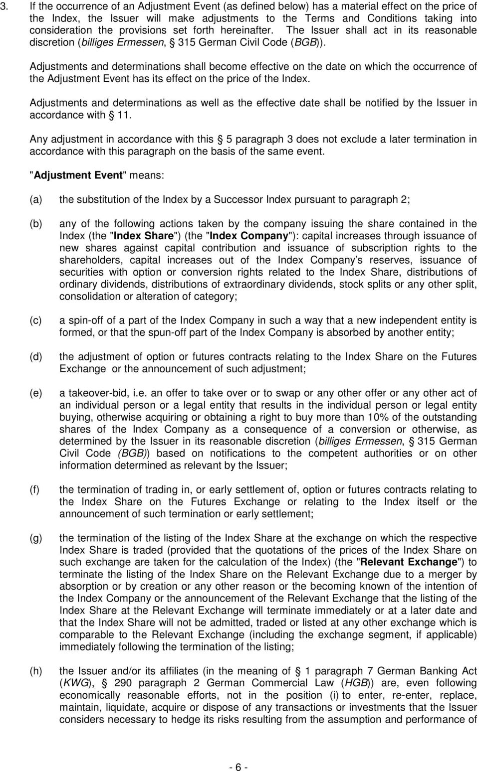 Adjustments and determinations shall become effective on the date on which the occurrence of the Adjustment Event has its effect on the price of the Index.