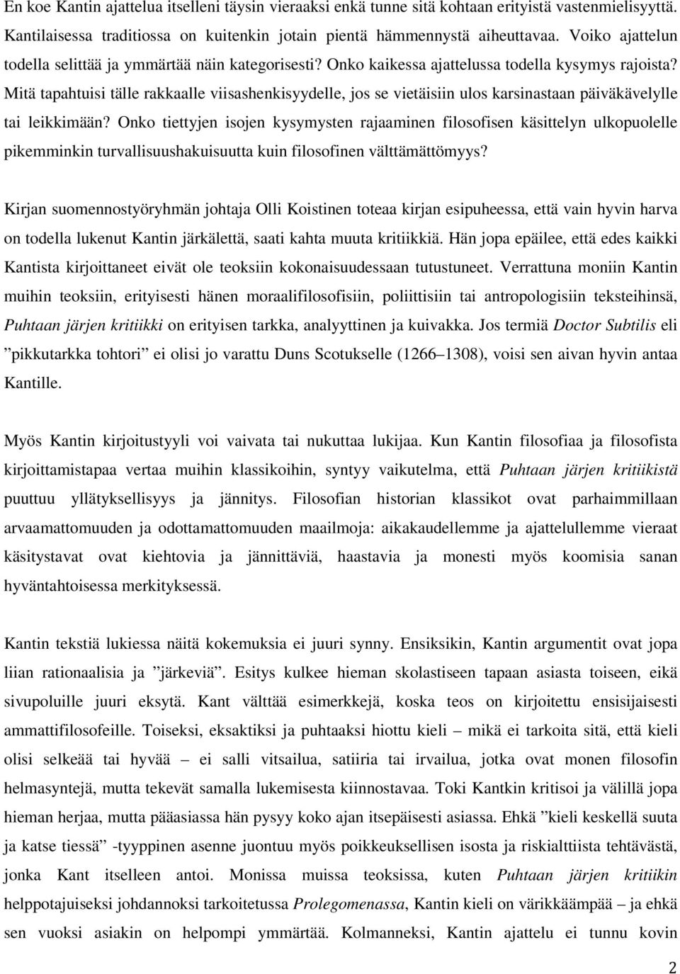 Mitä tapahtuisi tälle rakkaalle viisashenkisyydelle, jos se vietäisiin ulos karsinastaan päiväkävelylle tai leikkimään?