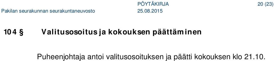 päättäminen Puheenjohtaja antoi
