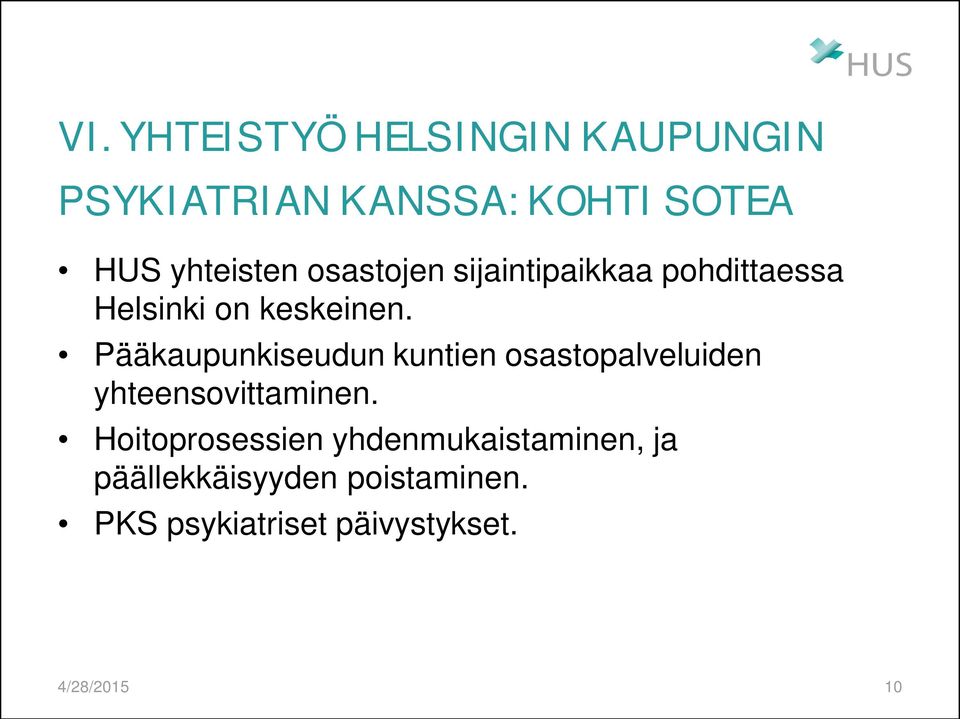 Pääkaupunkiseudun kuntien osastopalveluiden yhteensovittaminen.