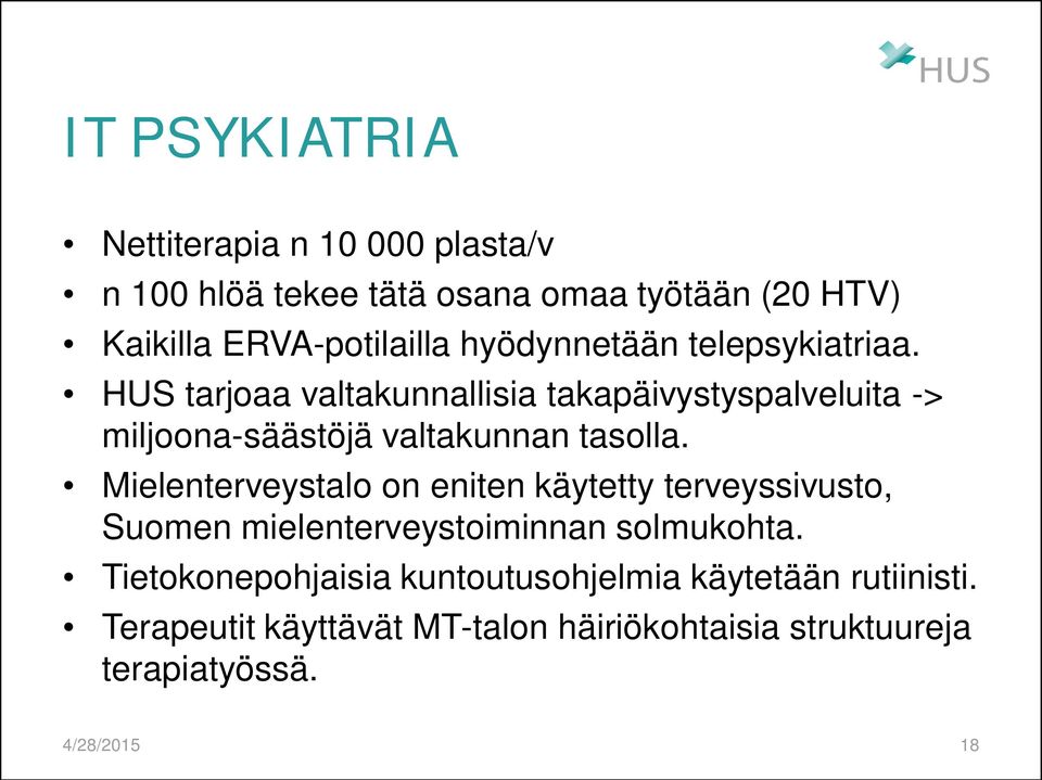 HUS tarjoaa valtakunnallisia takapäivystyspalveluita -> miljoona-säästöjä valtakunnan tasolla.