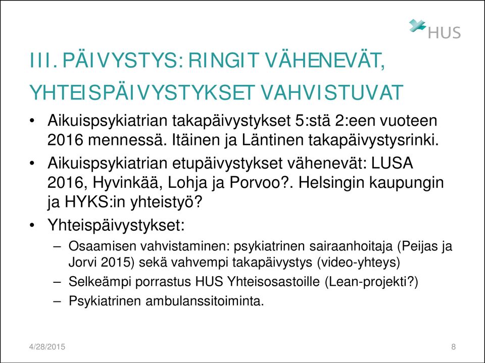 . Helsingin kaupungin ja HYKS:in yhteistyö?