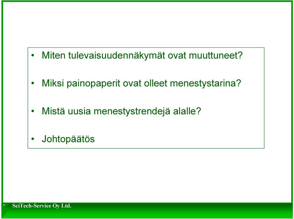 Miksi painopaperit ovat olleet