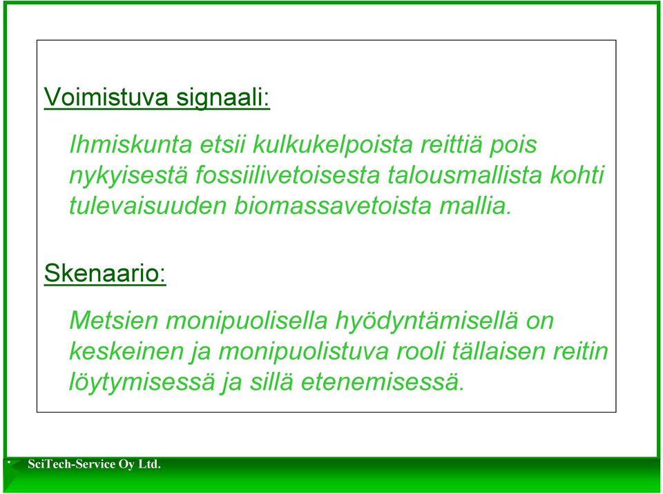 biomassavetoista mallia.