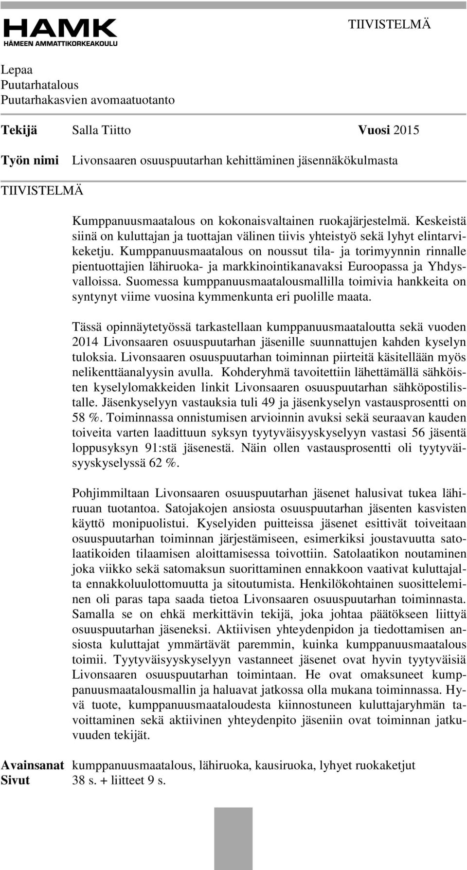 Kumppanuusmaatalous on noussut tila- ja torimyynnin rinnalle pientuottajien lähiruoka- ja markkinointikanavaksi Euroopassa ja Yhdysvalloissa.