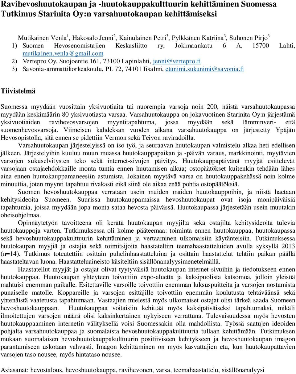 fi 3) Savonia-ammattikorkeakoulu, PL 72, 74101 Iisalmi, etunimi.sukunimi@savonia.