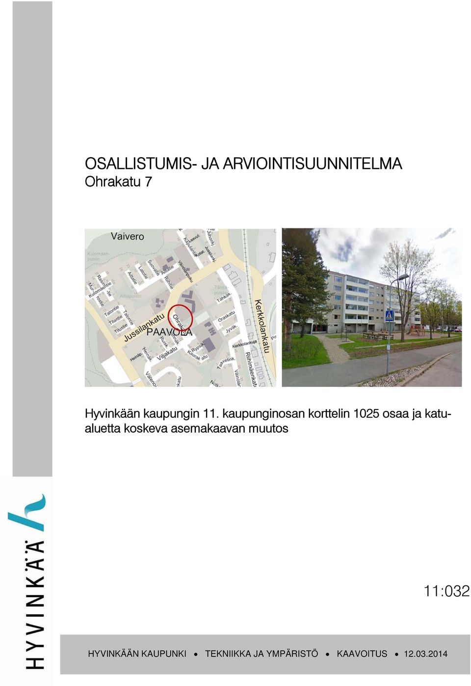 kaupunginosan korttelin 1025 osaa ja katualuetta