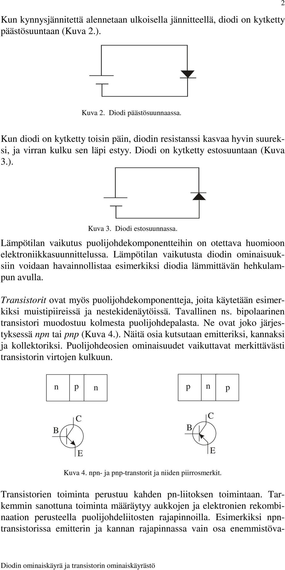 Lämpötilan vaikutus puolijohdekomponentteihin on otettava huomioon elektroniikkasuunnittelussa.