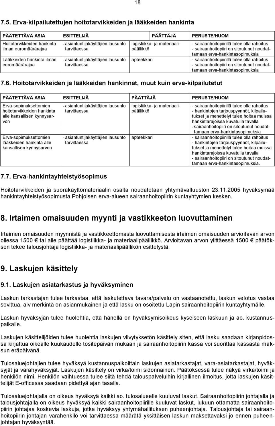 euromäärärajaa - asiantuntijakäyttäjien lausunto tarvittaessa - asiantuntijakäyttäjien lausunto tarvittaessa logistiikka- ja materiaalipäällikkö apteekkari 7.6.