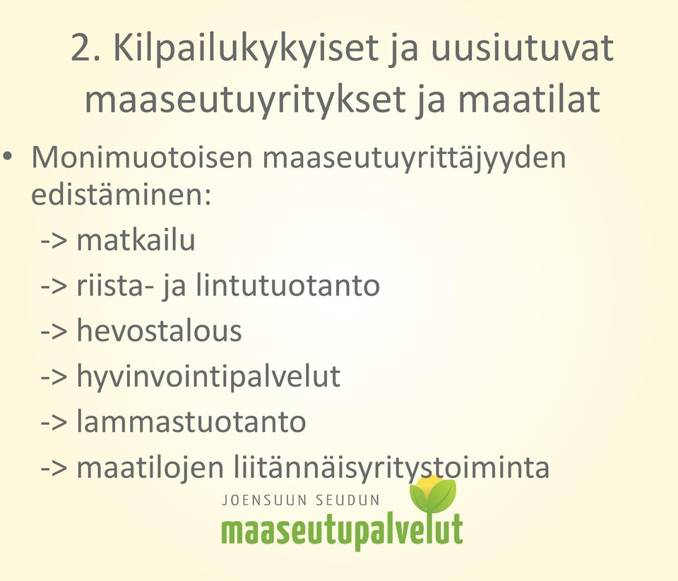 matkailu -> riista- ja lintutuotanto -> hevostalous ->