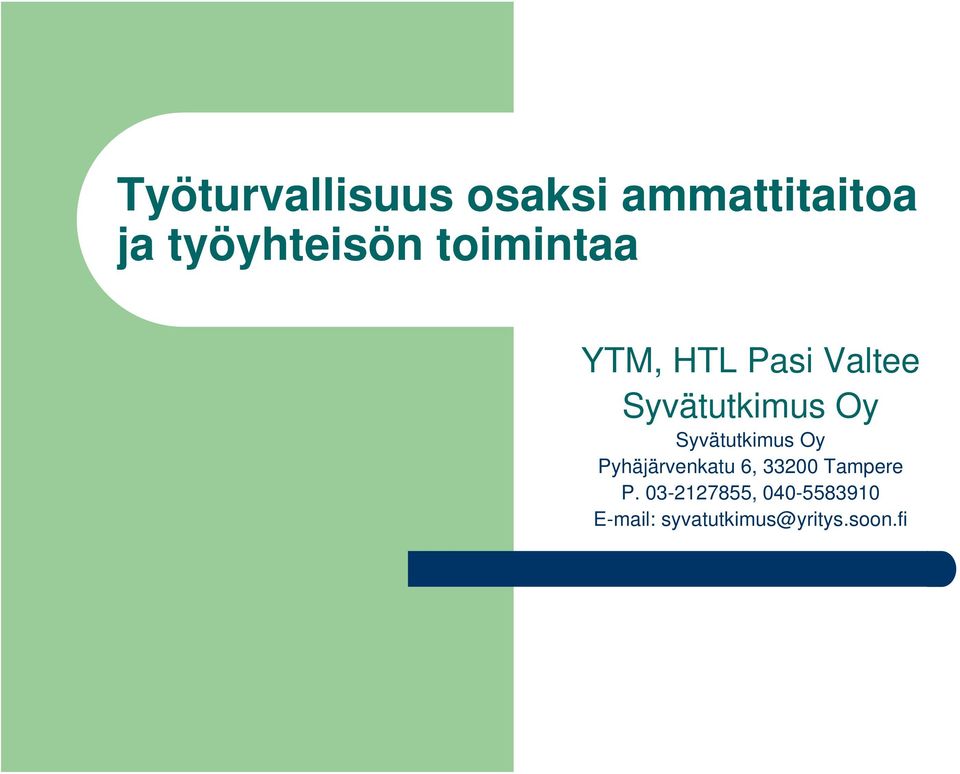 Syvätutkimus Oy Pyhäjärvenkatu 6, 33200 Tampere P.