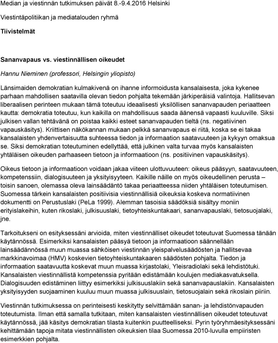 tiedon pohjalta tekemään järkiperäisiä valintoja.