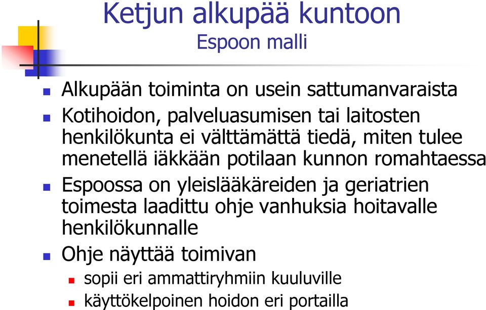 potilaan kunnon romahtaessa Espoossa on yleislääkäreiden ja geriatrien toimesta laadittu ohje