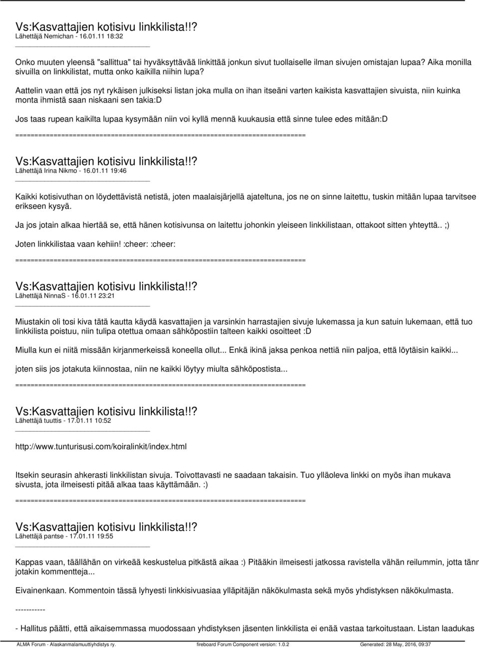 Aattelin vaan että jos nyt rykäisen julkiseksi listan joka mulla on ihan itseäni varten kaikista kasvattajien sivuista, niin kuinka monta ihmistä saan niskaani sen takia:d Jos taas rupean kaikilta