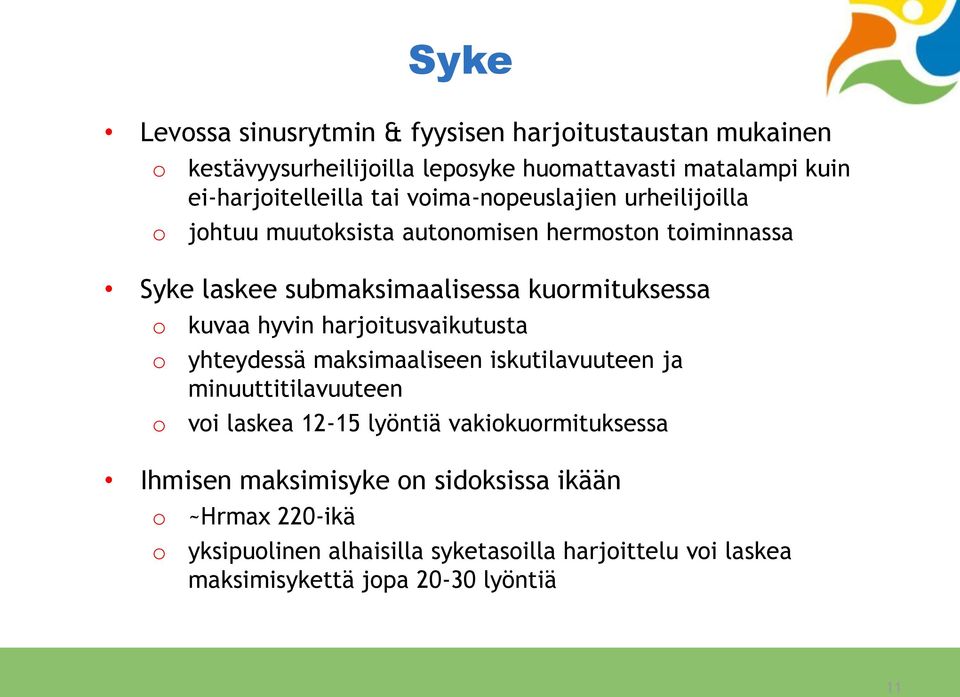 hyvin harjitusvaikutusta yhteydessä maksimaaliseen iskutilavuuteen ja minuuttitilavuuteen vi laskea 12-15 lyöntiä vakikurmituksessa