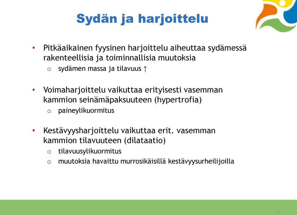 kammin seinämäpaksuuteen (hypertrfia) paineylikurmitus Kestävyysharjittelu vaikuttaa erit.