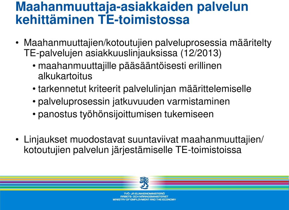 tarkennetut kriteerit palvelulinjan määrittelemiselle palveluprosessin jatkuvuuden varmistaminen panostus