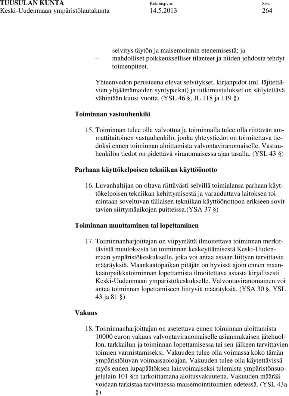 (YSL 46, JL 118 ja 119 ) Toiminnan vastuuhenkilö 15.