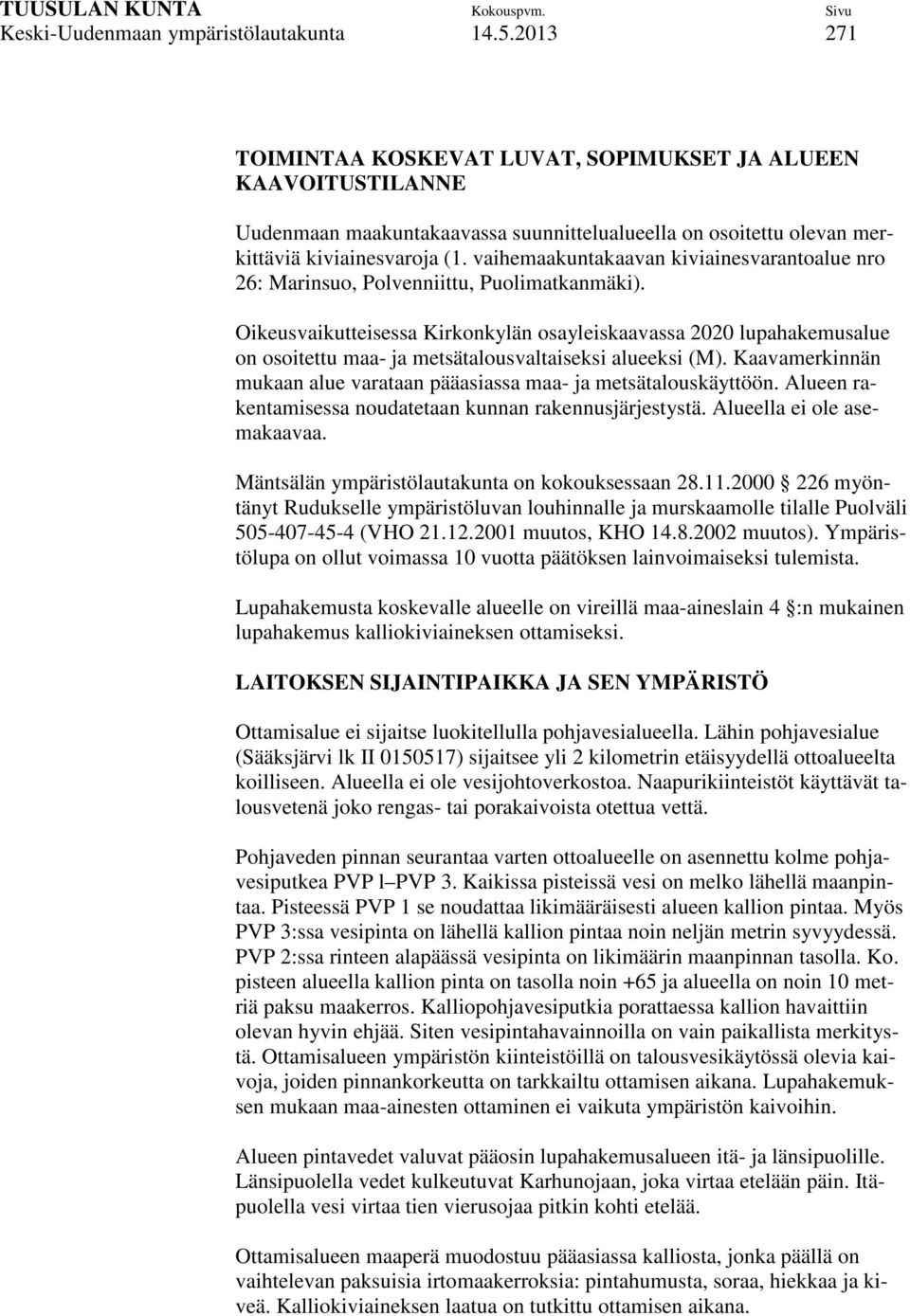 vaihemaakuntakaavan kiviainesvarantoalue nro 26: Marinsuo, Polvenniittu, Puolimatkanmäki).