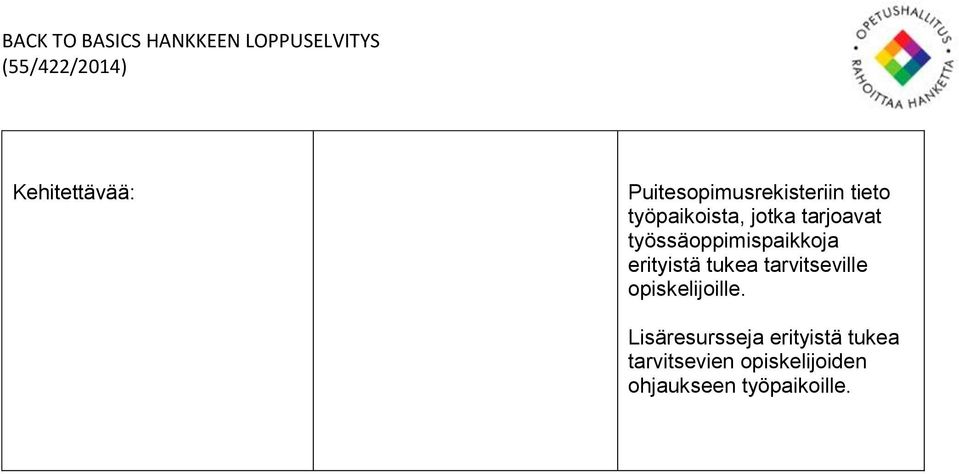 erityistä tukea tarvitseville opiskelijoille.