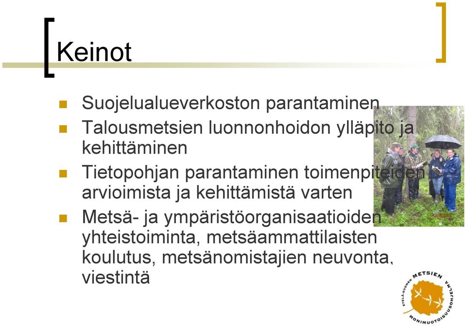 arvioimista ja kehittämistä varten Metsä- ja ympäristöorganisaatioiden