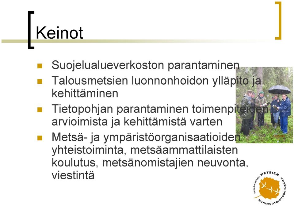 arvioimista ja kehittämistä varten Metsä- ja ympäristöorganisaatioiden