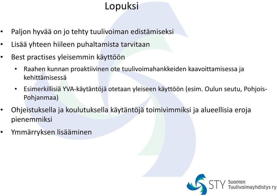 kehittämisessä Esimerkillisiä YVA-käytäntöjä otetaan yleiseen käyttöön (esim.