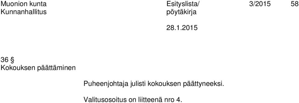 Puheenjohtaja julisti kokouksen